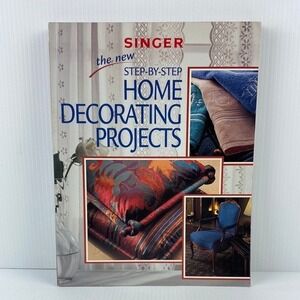 Singer The New Step-By-Step Home Decorating Projects Softcover Sewing Book